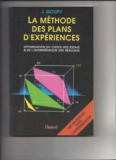 La Méthode des plans d'expériences: Optimisation du choix des essais et de l'interprétation des résultats