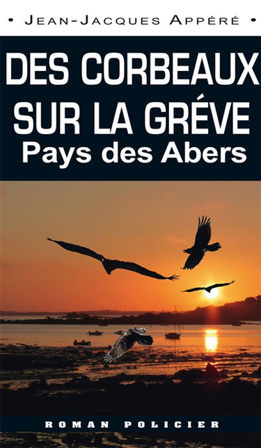 Des corbeaux sur la grève : Pays des Abers