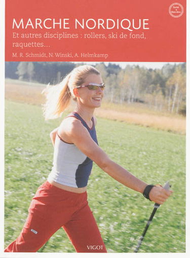 Marche nordique : et autres disciplines : rollers, ski de fond, raquettes...