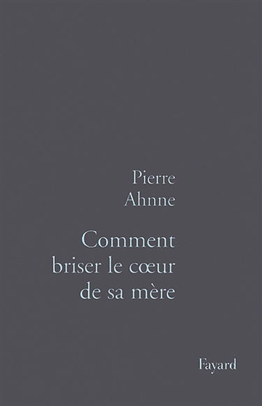 Comment briser le coeur de sa mère