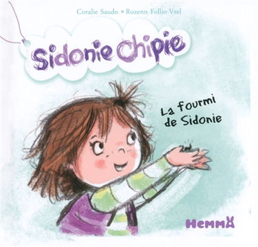 Sidonie chipie. La fourmi de Sidonie