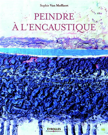 Peindre à l'encaustique