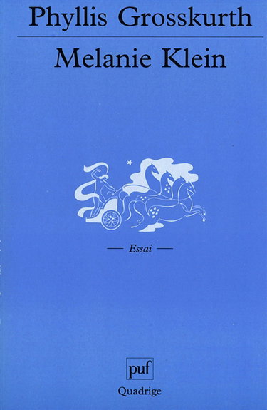 Mélanie Klein : son monde et son oeuvre