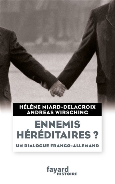 Ennemis héréditaires ? : un dialogue franco-allemand