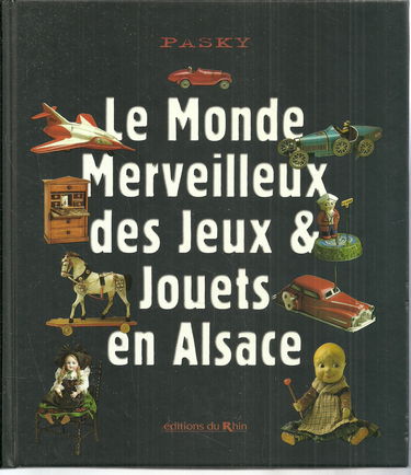 Le monde merveilleux des jeux et jouets en Alsace
