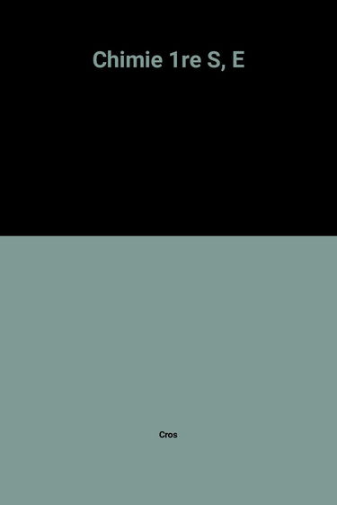 Chimie : 1re, S/E programme 1988, livre de l'élève