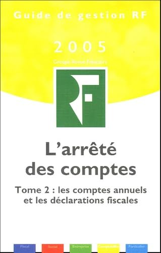 L'arrêté des comptes: Tome 2, Les comptes annuels et les déclarations fiscales