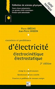 Exercices et problèmes d'électricité : électrostatique, électrocinétique
