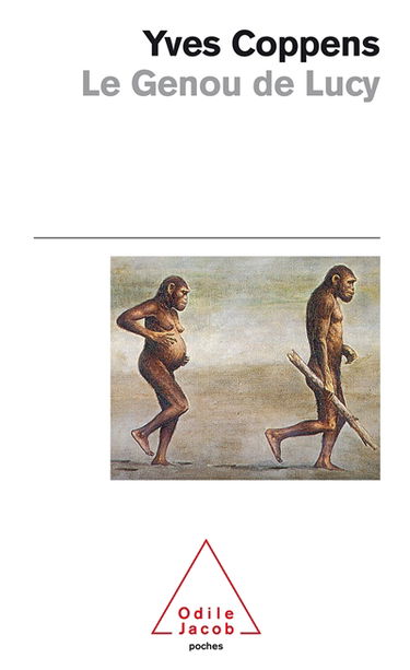 Le genou de Lucy : l'histoire de l'homme et l'histoire de son histoire