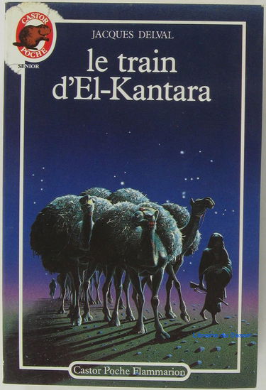 Train d'el-kantara (Le): - AVENTURE, SENIOR DES 11/12 ANS