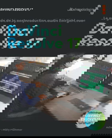 Le guide de la postproduction audio Fairlight avec DaVinci Resolve 17