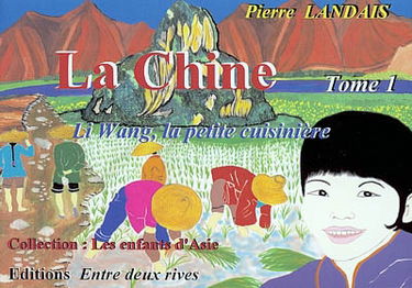 La Chine. Vol. 1. Li Wang, la petite cuisinière