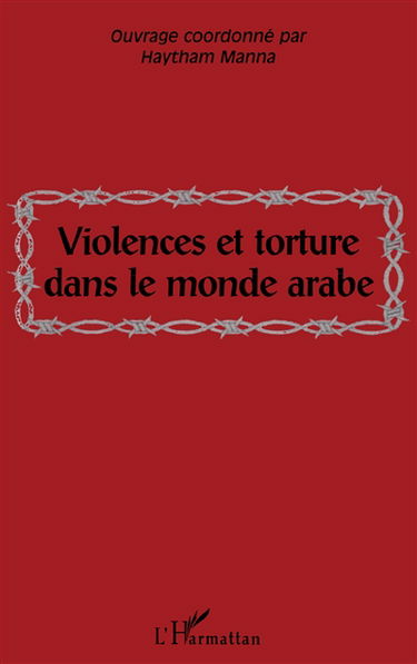 Violences et torture dans le monde arabe