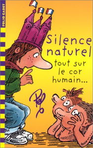 SILENCE NATUREL: TOUT SUR LE COR HUMAIN...