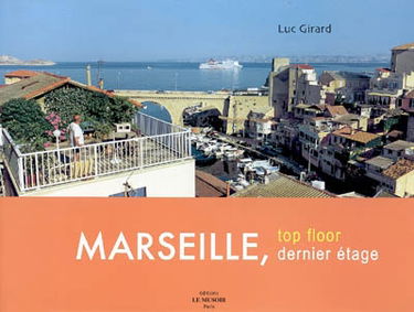 Marseille, dernier étage. Marseille, top floor
