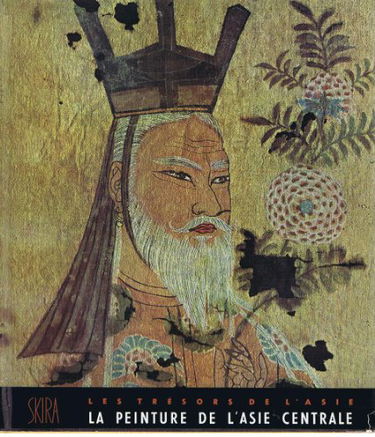 La peinture de l'asie centrale. collection les trésors de l'asie, dirigée par albert skira.