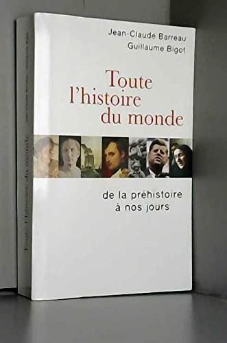Toute l'histoire du monde - De la préhistoire à nos jours