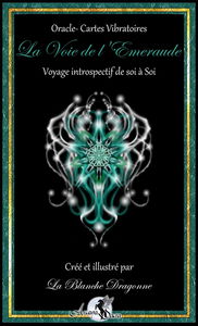 La voie de l'émeraude : voyage introspectif de soi à soi : oracle-cartes vibratoires
