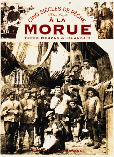 Cinq siècles de pêche à la morue : Terre-Neuvas et Islandais