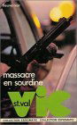 Massacre en sourdine : Collection : Fleuve noir espiomatic n° 94