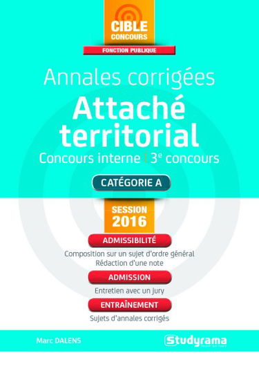 Attaché territorial, concours interne, 3e concours : catégorie A : annales corrigées, session 2016