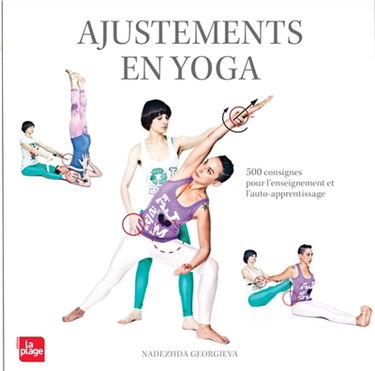 Ajustements en yoga : 500 consignes et corrections pour l'enseignement et l'auto-apprentissage