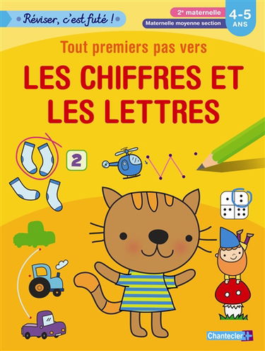 Tout premiers pas vers les chiffres et les lettres : 2e maternelle, maternelle moyenne section : 4-5 ans