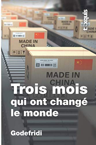 Trois mois qui ont changé le monde: Journal février-mai 2020