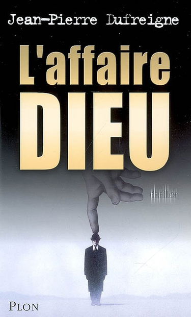 L'affaire Dieu : thriller