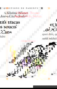 Petits tracas et gros soucis de 8 à 12 ans : quoi dire, quoi faire ?
