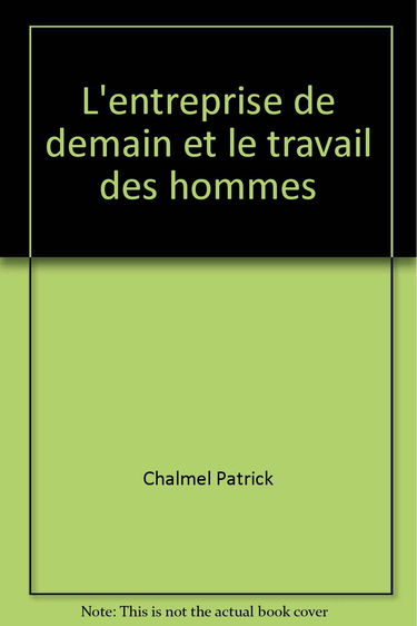 L'Entreprise de demain et le travail des hommes : théologie, valeurs et modes de vie