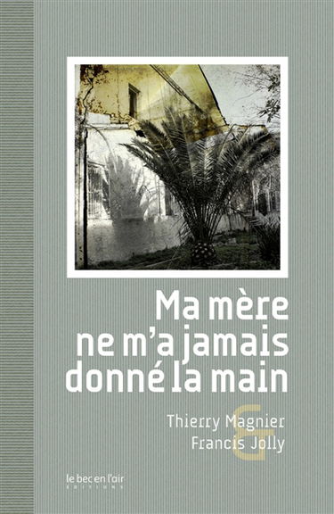 Ma mère ne m'a jamais donné la main