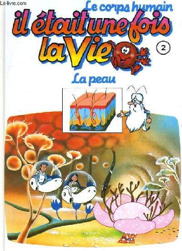 Couverture de Le corps humain, il etait une fois la vie. tome 2. la peau par Collectif
