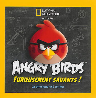 Couverture de Angry birds : furieusement savants ! : la physique est un jeu