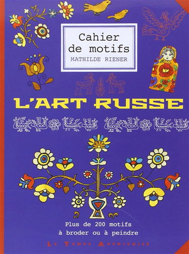 L'art russe : cahier de motifs