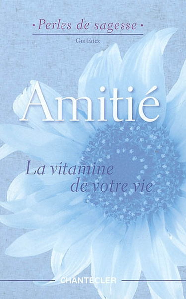 Amitié : la vitamine de votre vie