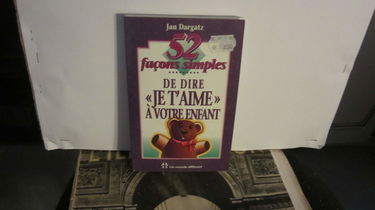 52 façons simples de dire Je t'aime à votre enfant