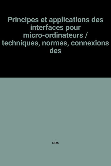Principes et applications des interfaces pour micro-ordinateurs