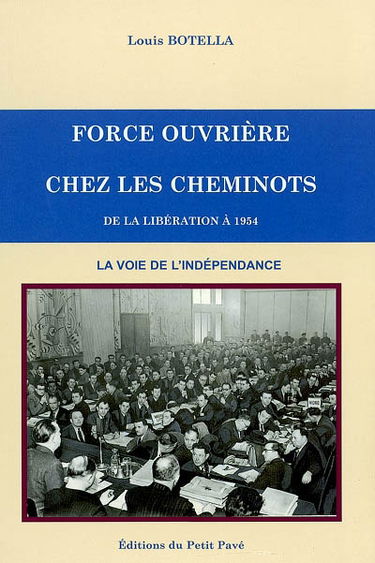 Force ouvrière chez les cheminots. De la Libération à 1954 : la voie de l'indépendance