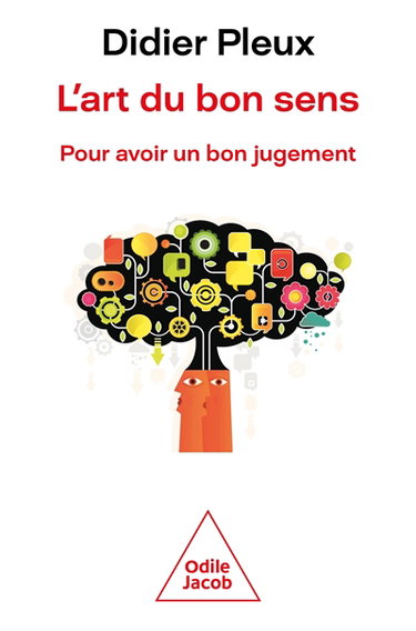 L'art du bon sens : pour avoir un bon jugement