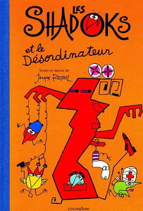Les Shadoks. Vol. 3. Les Shadoks et le désordinateur