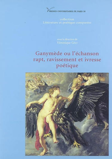 Ganymède ou L'échansson : rapt, ravissement et ivresse poétique