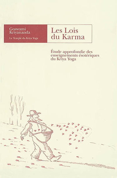 Couverture de Les lois du karma : étude approfondie des enseignements ésotériques du Kriya yoga