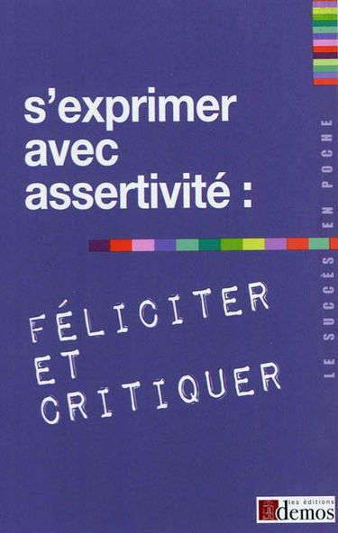 S'exprimer avec assertivité : féliciter et critiquer