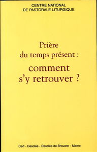 Prière du temps présent : comment s'y retrouver ?