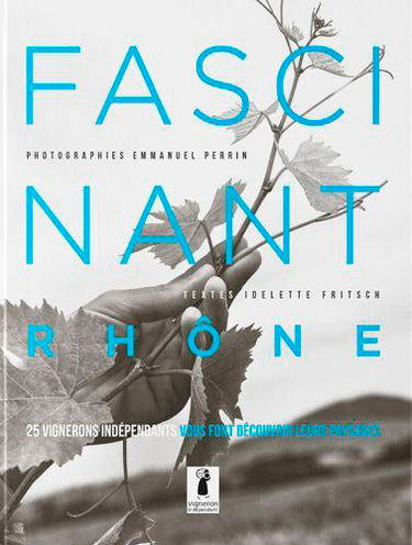 Fascinant Rhône : 25 vignerons indépendants vous font découvrir leurs paysages : Beaujolais et Coteaux-du-Lyonnais