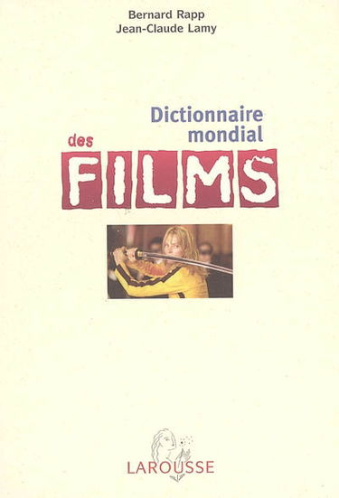 Dictionnaire mondial des films : 11.000 films du monde entier