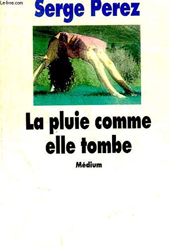 La pluie comme elle tombe