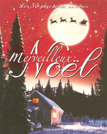 Merveilleux Noël : les 50 plus belles histoires