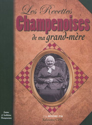 Les recettes champenoises de ma grand-mère : cuisine et traditions champenoises